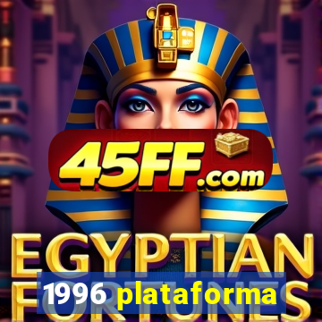 1996 plataforma